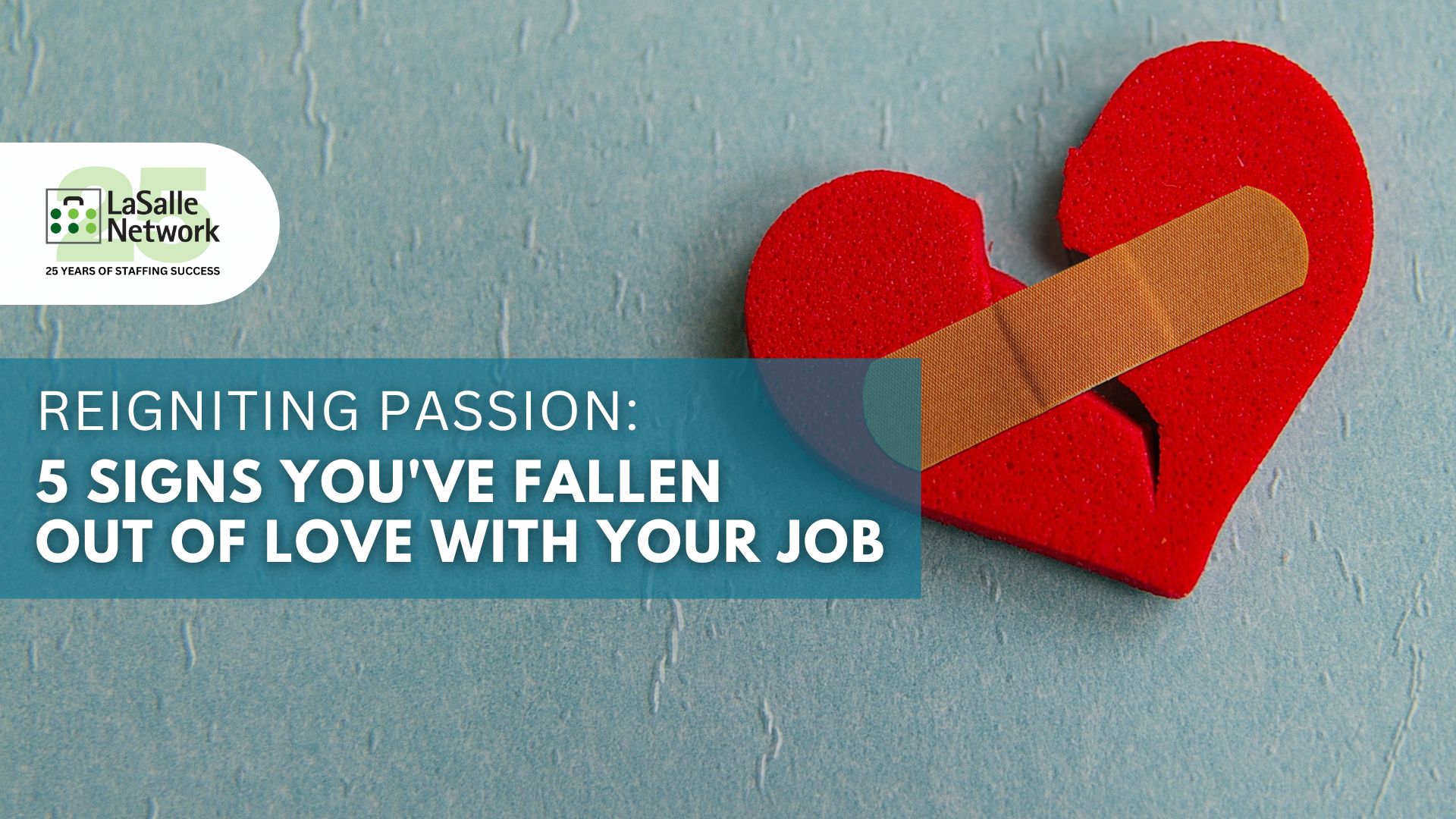 Reigniting Passion 5 Signs Youve Fallen Out Of Love With Your Job Lasalle Network 